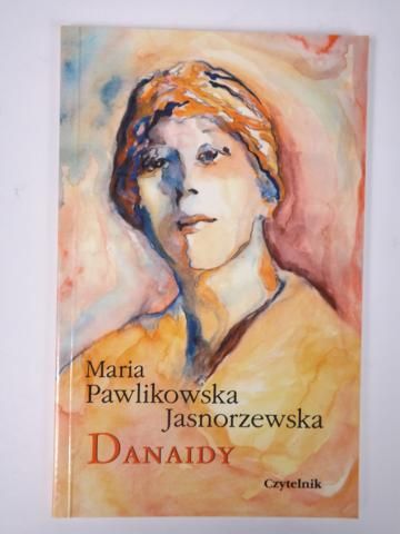 Pawlikowska-Jasnorzewska Maria - Danaidy