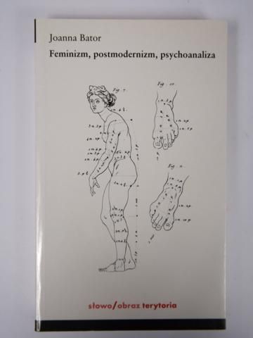 Bator Joanna - Feminizm, postmodernizm, psychoanaliza