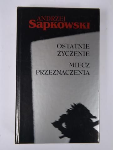 Ostatnie życzenie/ Miecz przeznaczenia
