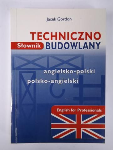 Słownik techniczno-budowlany angielsko-polski polsko-angielski