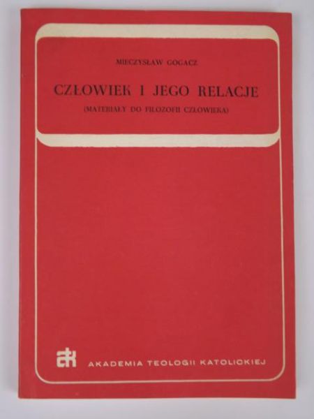Gogacz Mieczysław - Człowiek i jego relacje