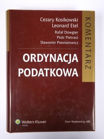 Kosidowski Cezary - Ordynacja podatkowa. Komentarz