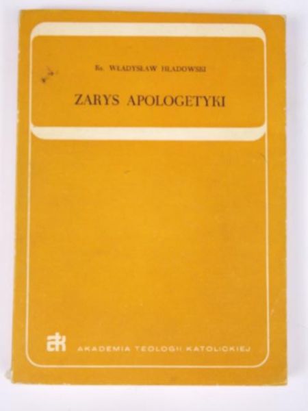 Gogacz Mieczysław - Zarys apologetyki