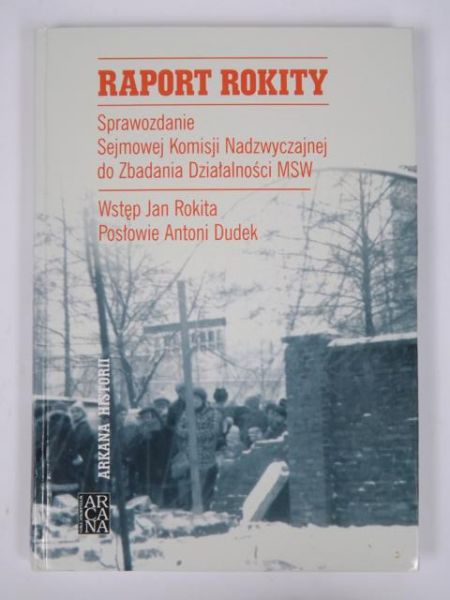 Raport Rokity. Sprawozdanie Sejmowej Komisji Nadzwyczajnej do Zbadania Działalności MSW