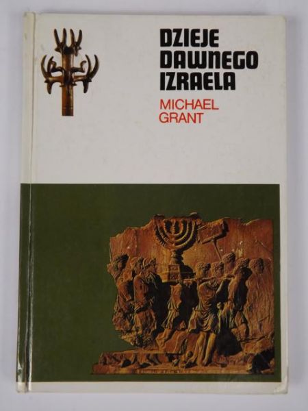 Grant Michael - Dzieje dawnego Izraela