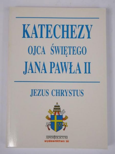 Katechezy Ojca Świętego Jana Pawła II, Jezus Chrystus