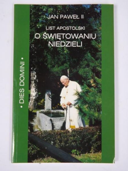 Jan Paweł II - List apostolski o świętowaniu niedzieli