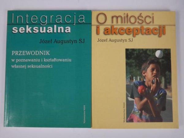 Augustyn Józef - Integracja seksualna, O miłości i akceptacji