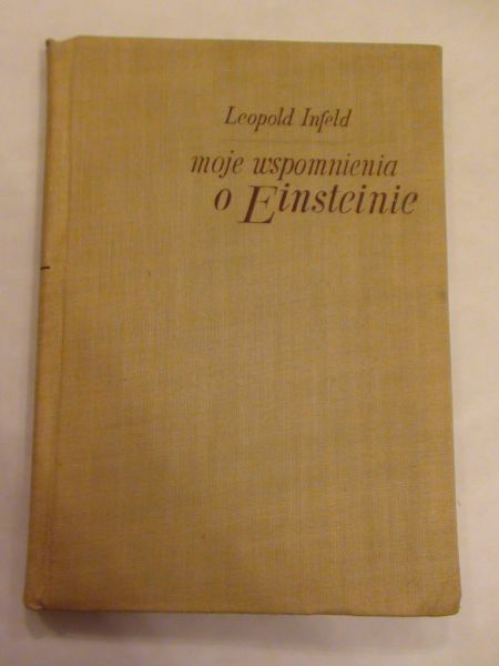 Infeld Leopold - Moje wspomnienia o Einsteinie