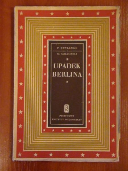 Pawlenko P., Cziaureli M. - Upadek Berlina. Antyk 1949 rok