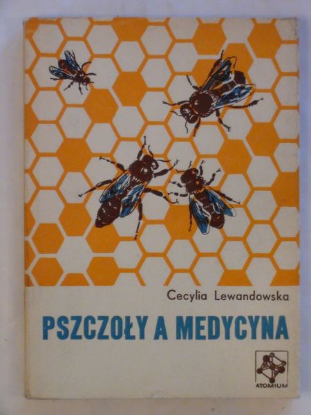 Lewandowska Cecylia - Pszczoły a medycyna