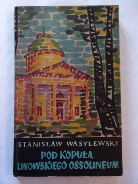 Pod Kopułą, Lwowskiego Ossolineum
