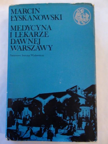 Medycyna i lekarze dawnej Warszawy