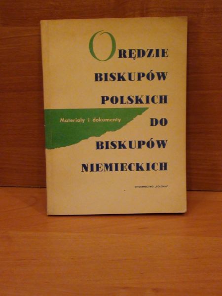 Orędzie biskupów polskich do biskupów niemieckich. Materiały i dokumenty