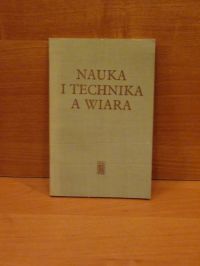 Nauka i technika a wiara