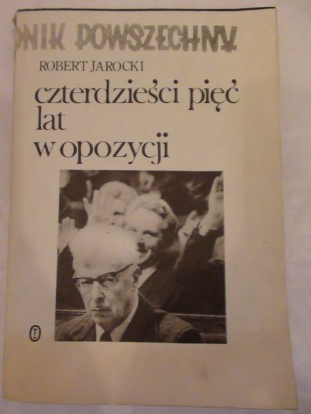 Czterdzieści pięć lat w opozycji