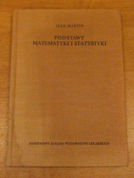 Podstawy matematyki i statystyki dla biologów,lekarzy i farmaceutów