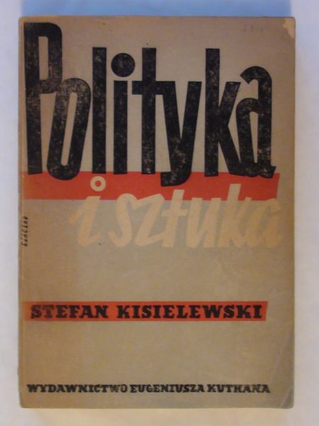 Kisielewski Stefan - Polityka i sztuka wyd. 1949 r.