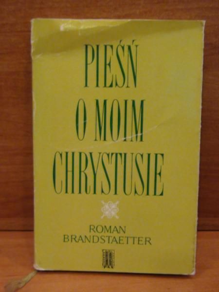 Brandstaetter - Pieśń o moim Chrystusie