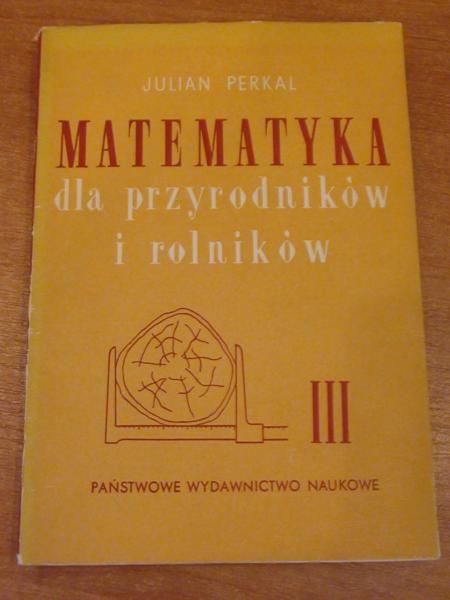 Matematyka dla przyrodników i rolników cz. III
