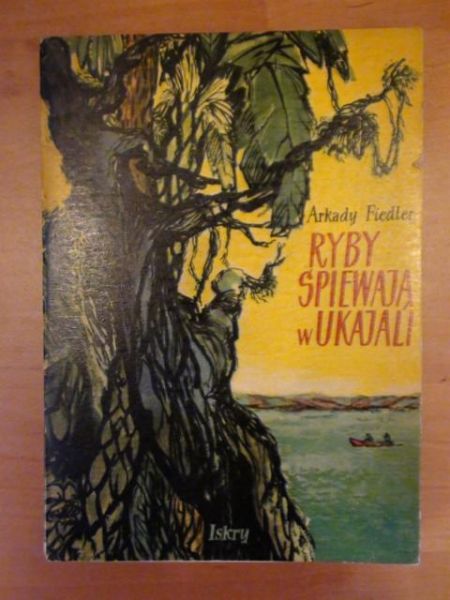 Fiedler Arkady - Ryby śpiewają w Ukajali