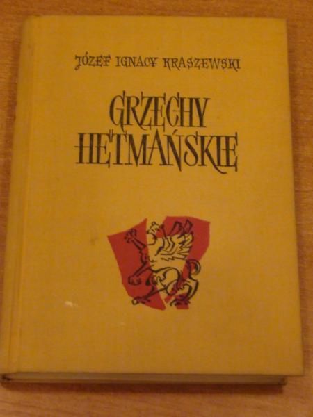 Kraszewski Józef I. - Grzechy hetmańskie: obrazy z końca XVIII wieku