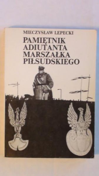 Pamiętnik adiutanta marszałka Piłsudskiego