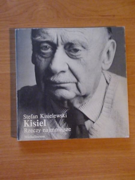 Kisiel Stefan Kisielewski - Rzeczy najmniejsze