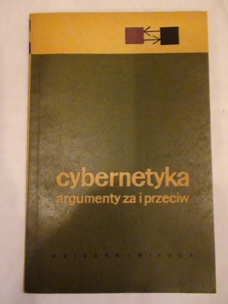 Cybernetyka . Argumenty za i przeciw.
