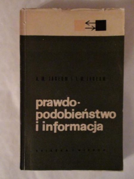 A. ,    - Prawdopodobieństwo i informacja
