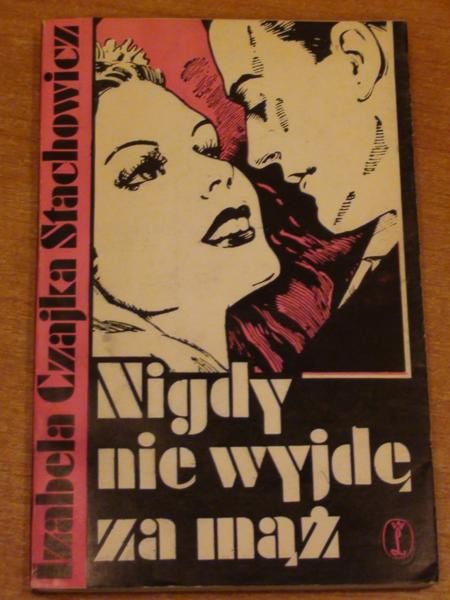 Nigdy nie wyjde za mąż