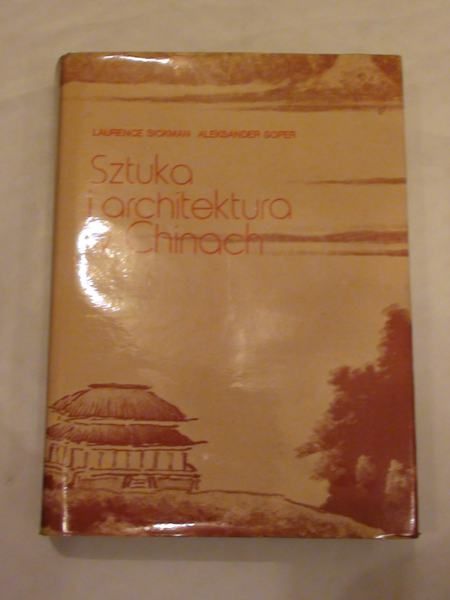 Sickman L., A. - Sztuka i architektura w Chinach