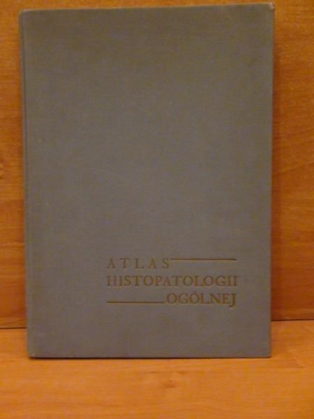 Kurnatowski, Ruszczewski, - Atlas histopatologii ogólnej