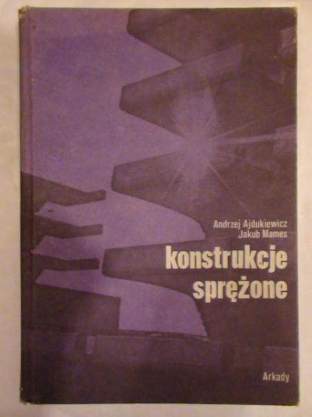 Ajdukiewicz Andrzej, Mames Jakub - Konstrukcje sprężone