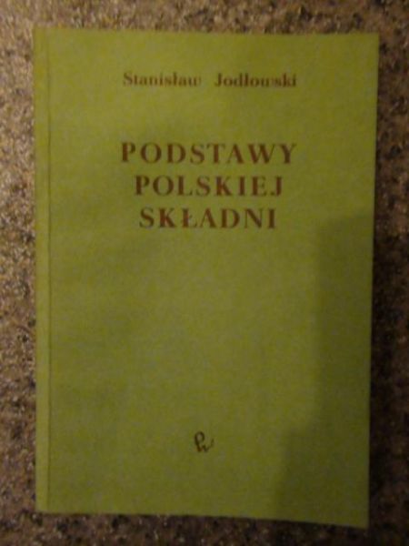 Jodłowski Stanisław - Podstawy polskiej składni
