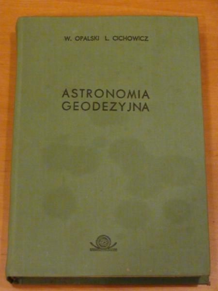 Opalski Wiesław,   - Astronomia geodezyjna