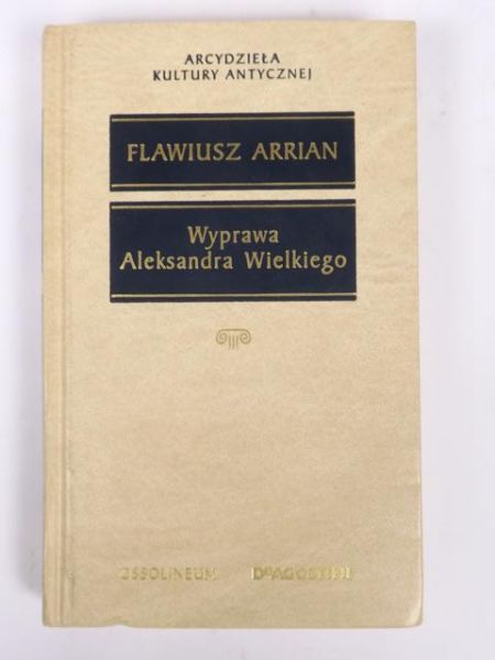 Arrian Flawiusz - Wyprawa Aleksandra Wielkiego