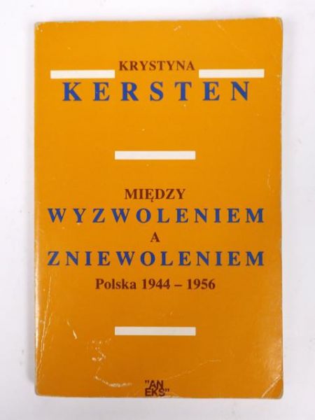 Między wyzwoleniem a zniewoleniem: Polska 1944-1956