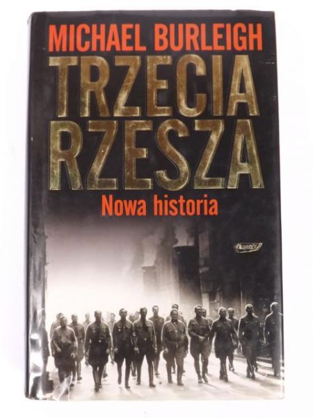 Burleigh Michael - Trzecia Rzesza. Nowa historia