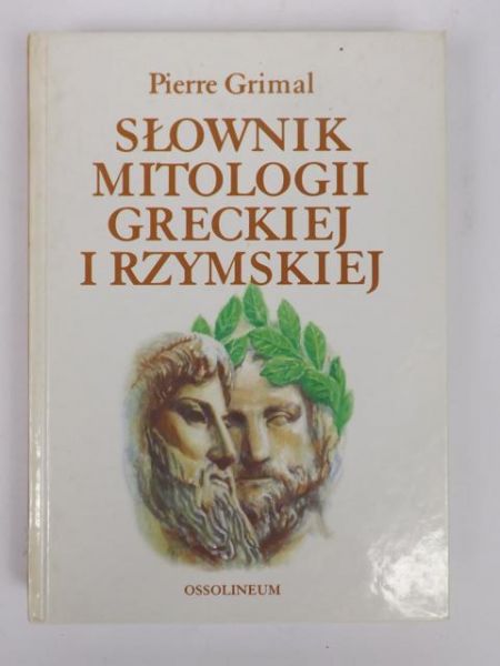 Grimal Pierre - Słownik mitologii greckiej i rzymskiej