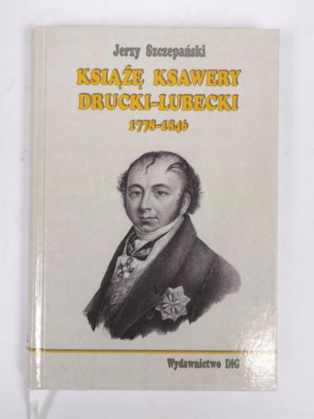 Książę Ksawery Drucki - Lubecki 1778 - 1846