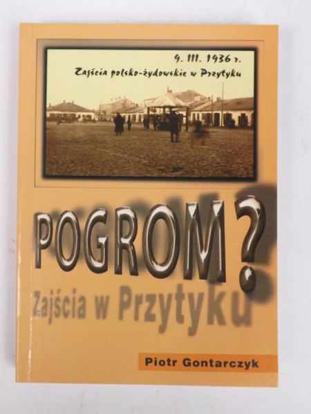 Pogrom? Zajścia polsko-żydowskie w Przytyku 9 marca 1936 r.