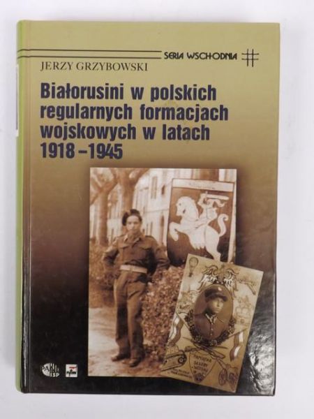 Białorusini w polskich regularnych formacjach wojskowych w latach 1918-1945