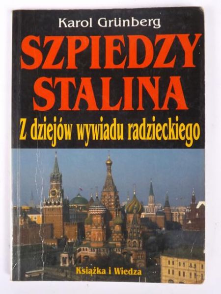 Szpiedzy Stalina. Z dziejów wywiadu radzieckiego