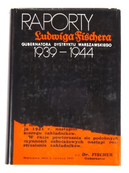 Dunin-Wąsowicz Krzysztof (oprac.) - Raporty Ludwiga Fischera gubernatora Dystryktu Warszawskiego 1939-1944