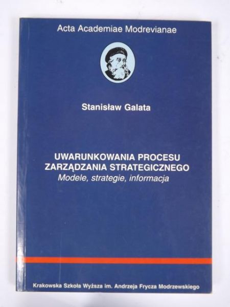 Galata Stanisław - Uwarunkowania procesu zarządzania strategicznego