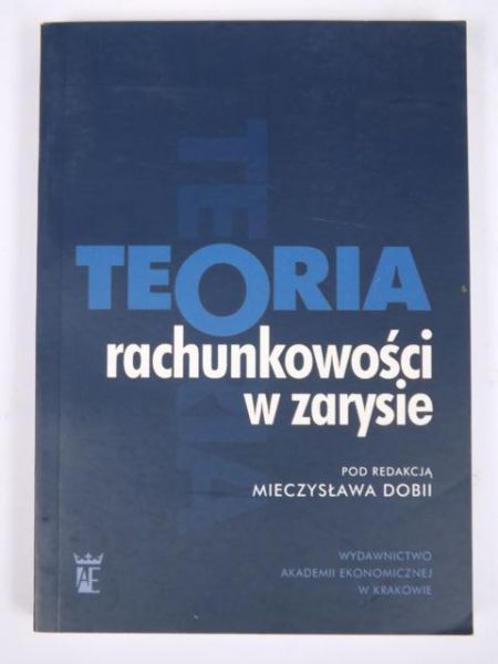 Dobija Mieczysław (red.) - Teoria rachunkowości w zarysie