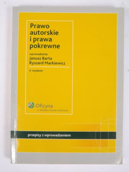 Barta Janusz, Markiewicz Ryszard - Prawo autorskie i prawa pokrewne