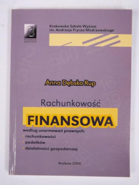 Rachunkowość finansowa według unormowań prawnych: rachunkowości, podatków, działalności gospodarczej