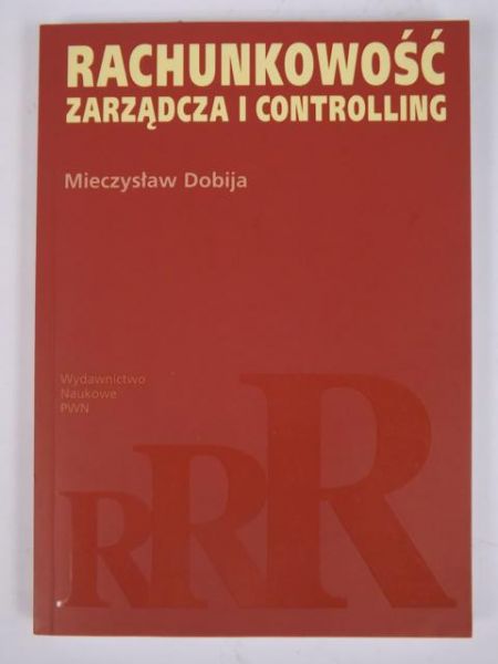 Dobija Mieczysław - Rachunkowość zarządcza i controlling